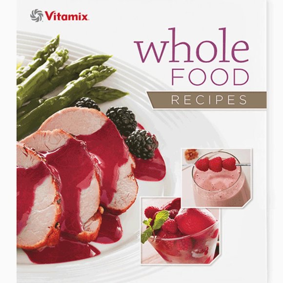 Vitamix Whole Food Recipes Cookbook, NWT - Picture 1 of 6